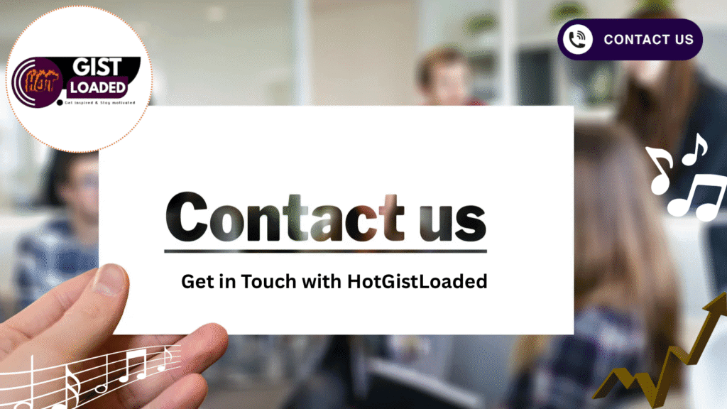 Get in Touch with HotGistLoaded