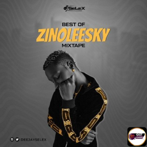 DJ Selex Best Of Zinoleesky Mixtape (2026 DJ Mix) Best of 2026